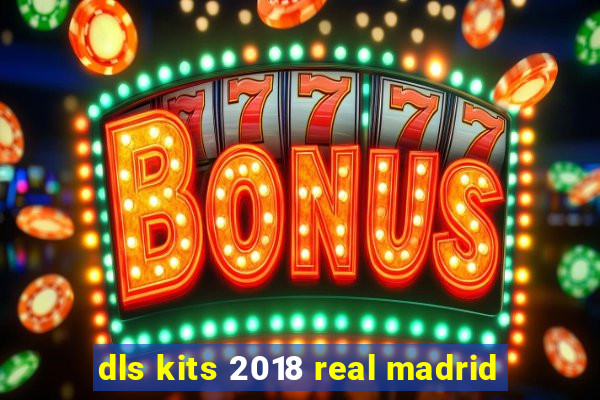 dls kits 2018 real madrid